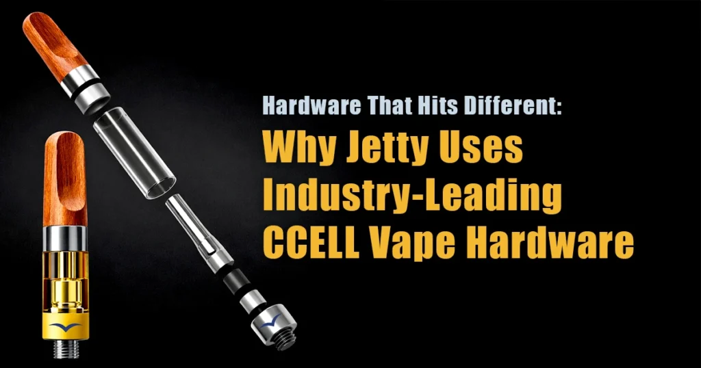 Featured blog image on a black background showing two Jetty vape cartridges—one fully assembled and one exploded to reveal the wooden mouthpiece, glass chamber, internal components, and gold base—alongside the headline “Hardware That Hits Different: Why Jetty Uses Industry-Leading CCELL Vape Hardware.”