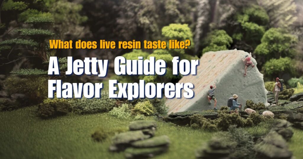 What does live resin taste like - jetty guide with miniature rock climbers scaling a piece of cake.